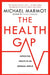 The Health Gap by Michael Marmot