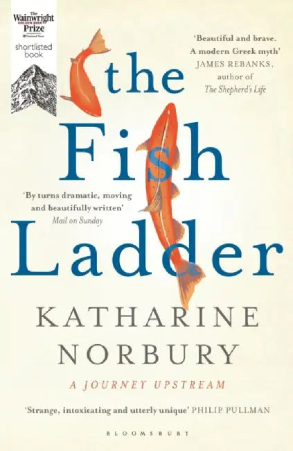 The Fish Ladder by Katharine Norbury
