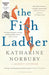 The Fish Ladder by Katharine Norbury