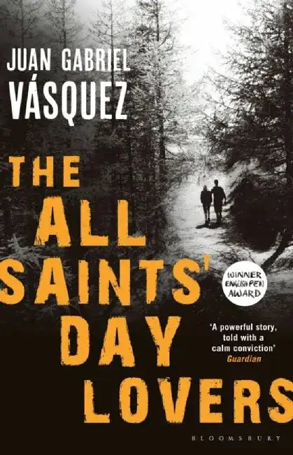 The All Saints' Day Lovers by Juan Gabriel Vasquez