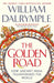 The Golden Road by William Dalrymple