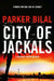 City of Jackals by Parker Bilal