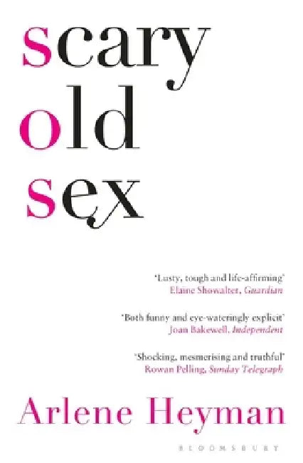 Scary Old Sex by Arlene Heyman