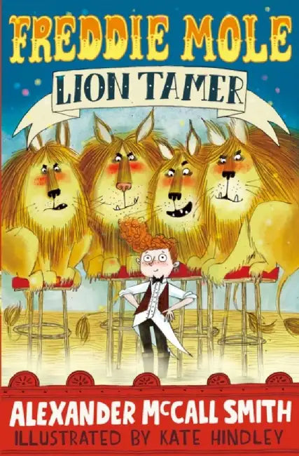 Freddie Mole, Lion Tamer by Alexander McCall Smith