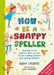 How to Be a Snappy Speller Teacher's Edition by Simon Cheshire