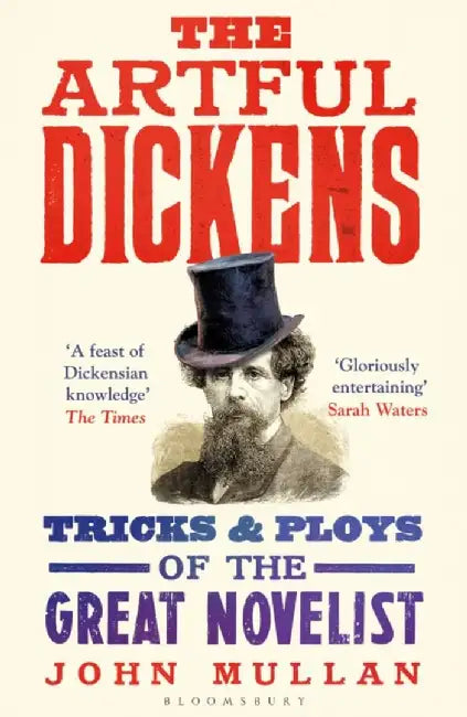 The Artful Dickens by John Mullan