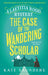 The Case of the Wandering Scholar by Kate Saunders