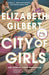 City of Girls by Elizabeth Gilbert