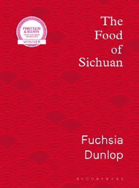 The Food of Sichuan by Fuchsia Dunlop
