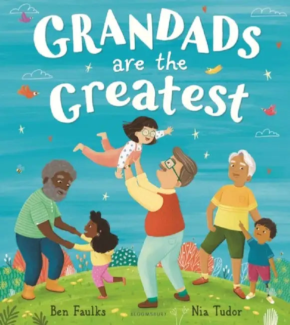 Grandads Are the Greatest by Ben Faulks