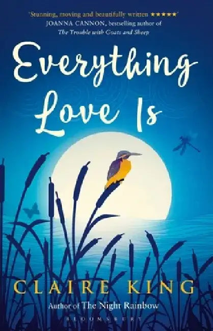Everything Love Is by Claire King