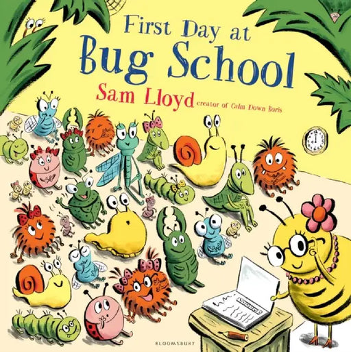 First Day at Bug School by Sam Lloyd
