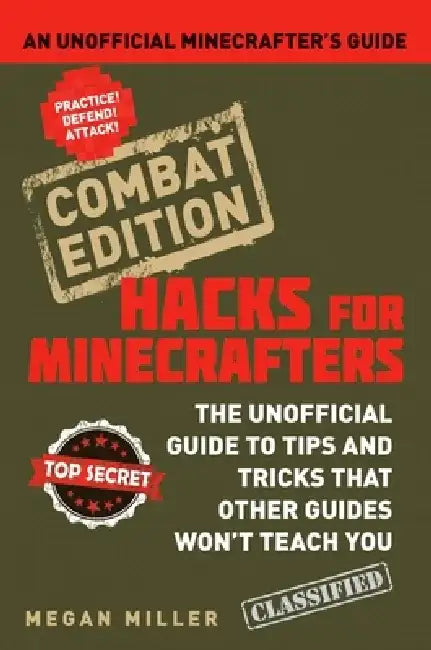 Hacks for Minecrafters: Combat Edition by Megan Miller