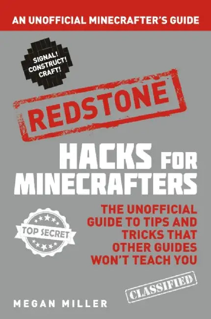 Hacks for Minecrafters: Redstone by Megan Miller
