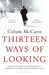 Thirteen Ways of Looking by Colum McCann