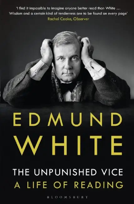 The Unpunished Vice by Edmund White