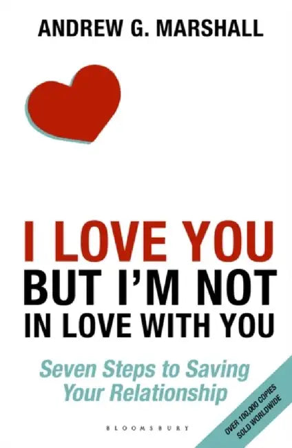 I Love You but I'm Not in Love with You by Andrew G Marshall