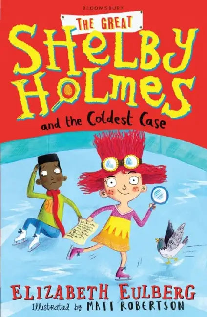 The Great Shelby Holmes and the Coldest Case by Elizabeth Eulberg