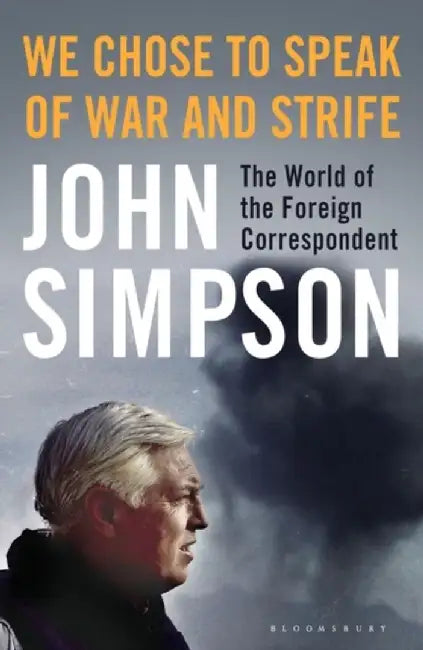 We Chose to Speak of War and Strife by John Simpson