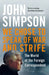 We Chose to Speak of War and Strife by John Simpson