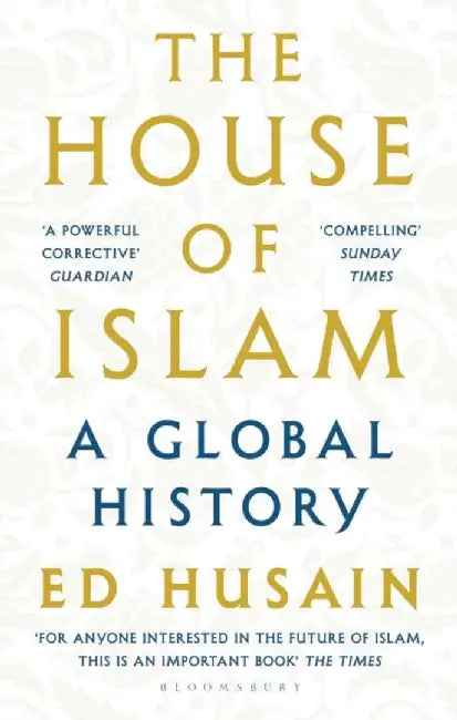 The House of Islam by Ed Husain