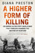 A Higher Form of Killing by Diana Preston