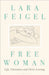 Free Woman by Lara Feigel