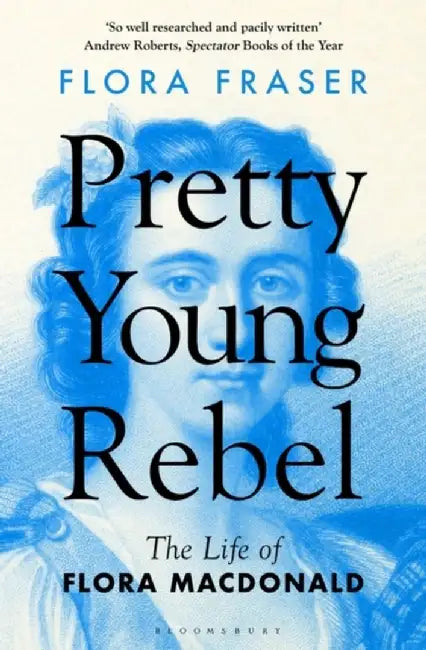 Pretty Young Rebel by Flora Fraser