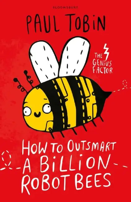 How to Outsmart a Billion Robot Bees by Paul Tobin