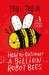 How to Outsmart a Billion Robot Bees by Paul Tobin