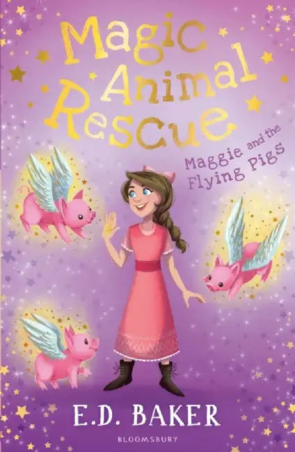 Magic Animal Rescue 4: Maggie and the Flying Pigs by E.D. Baker