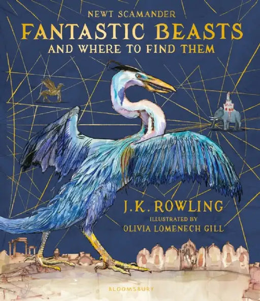 Fantastic Beasts and Where to Find Them by J. K. Rowling