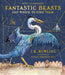 Fantastic Beasts and Where to Find Them by J. K. Rowling