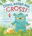 Don't Make Me Cross! by Smriti Prasadam-Halls