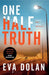 One Half Truth by Eva Dolan