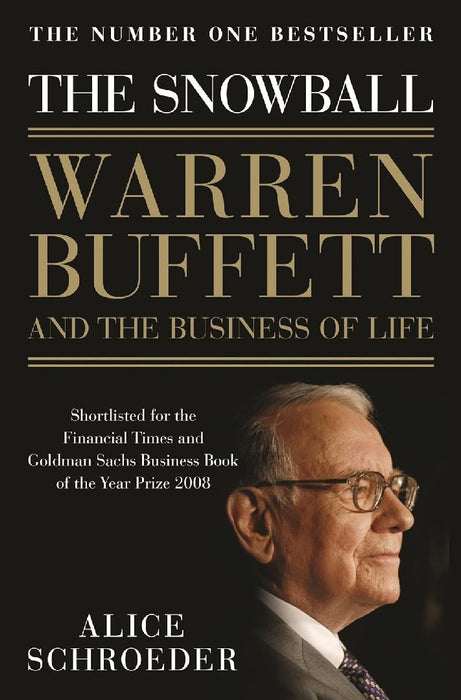 The Snowball Warren Buffett And The Business Of Life by Alice Schroeder