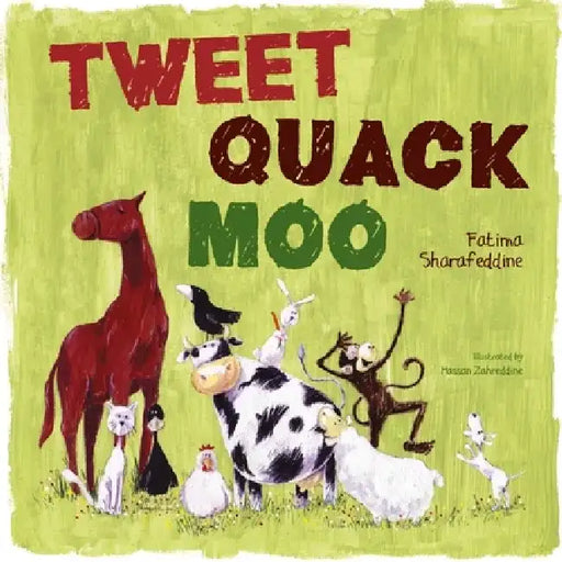 Tweet, Quack Moo by Fatima Sharafeddine