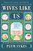 Wives Like Us by Plum Sykes