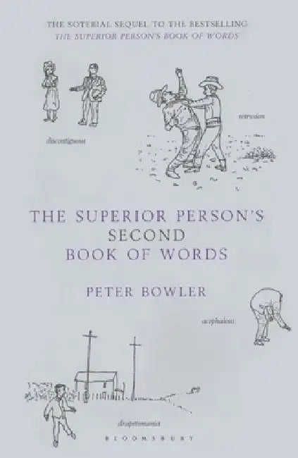 The Superior Person's Second Book of Words by Peter Bowler