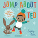 Jump About with Ted by Sophy Henn
