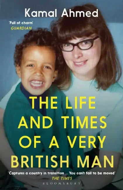 The Life and Times of a Very British Man by Kamal Ahmed