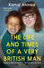The Life and Times of a Very British Man by Kamal Ahmed
