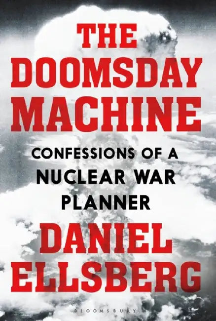 The Doomsday Machine by Daniel Ellsberg