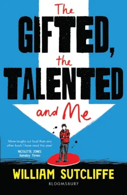 The Gifted, the Talented and Me by Mr William Sutcliffe