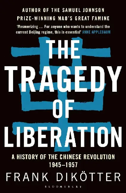 The Tragedy Of Liberation by Frank Dikotter