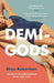 Demi-Gods by Eliza Robertson