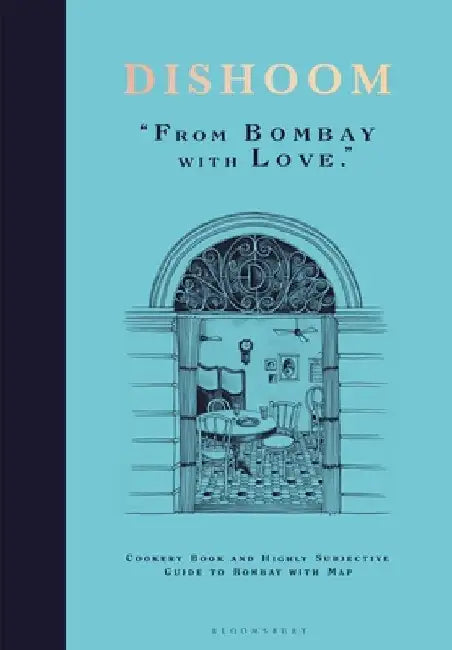 Dishoom: From Bombay with Love by Shamil Thakrar