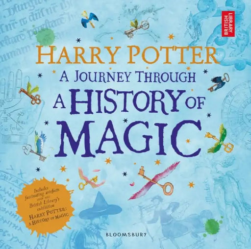 Harry Potter - A Journey Through A History of Magic by British Library