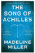 The Song of Achilles by Madeline Miller