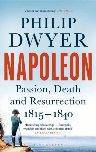 Napoleon by Philip Dwyer